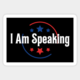 I Am Speaking Magnet